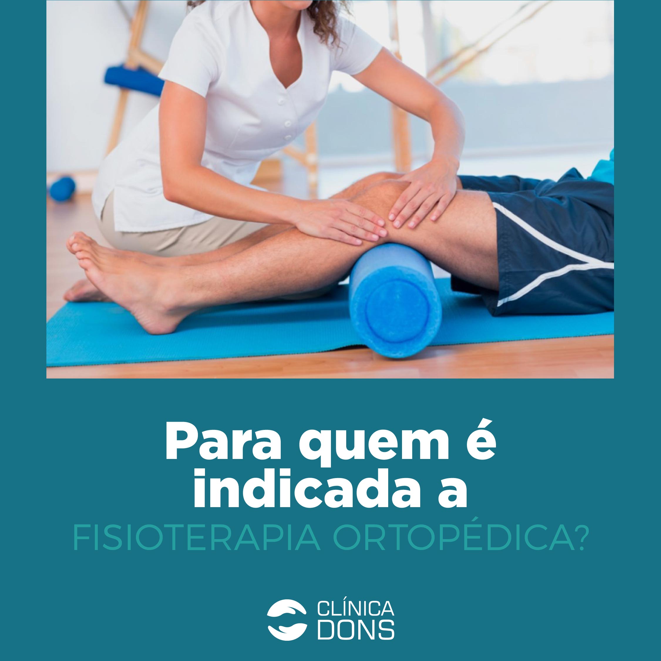 Para quais casos é indicada a fisioterapia ortopédica?